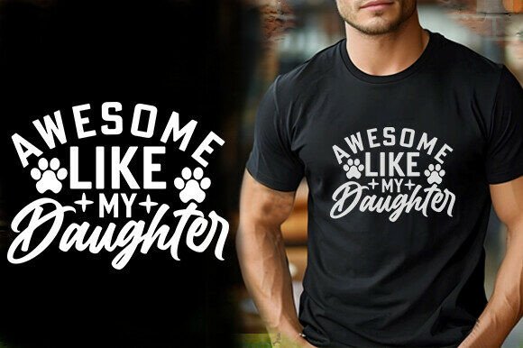 Awesome Like My Daughter: Graphics & T-Shirt Designs Review