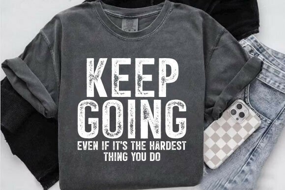 Keep Going PNG: Graphics & T-Shirt Designs Review