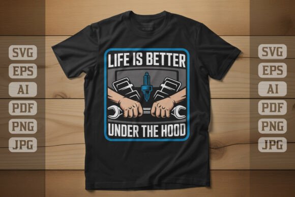 Life is Better Under the Hood Design Graphics & T-Shirt Designs